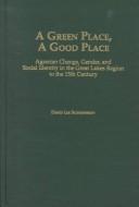Cover of: A green place, a good place by David Lee Schoenbrun