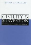 Cover of: Civility and subversion by Jeffrey C. Goldfarb