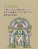 Cover of: Vision and image in early Christian England