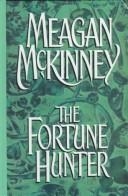 Cover of: The fortune hunter by Meagan McKinney