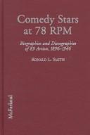 Cover of: Comedy stars at 78 RPM: biographies and discographies of 89 American and British recording artists, 1896-1946