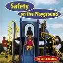 Cover of: Safety on the playground