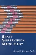 Cover of: Staff supervision made easy