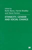 Cover of: Ethnicity, gender, and social change by edited by Rohit Barot, Harriet Bradley, and Steve Fenton.