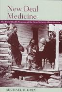 Cover of: New deal medicine: the rural health programs of the Farm Security Administration