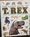 Cover of: T. Rex and deadly dinosaurs