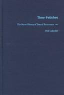 Cover of: Time-fetishes by Ned Lukacher