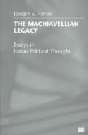 Cover of: The Machiavellian legacy: essays in Italian political thought