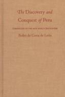 Cover of: The discovery and conquest of Peru by Cieza de León, Pedro de