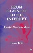Cover of: From glasnost to the Internet: Russia's new infosphere