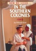Cover of: In the southern colonies by Deborah Kent