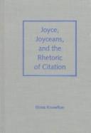 Cover of: Joyce, Joyceans, and the rhetoric of citation by Eloise Knowlton