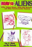 Cover of: Draw 50 aliens, UFOs, galaxy ghouls, milky way marauders, and other extraterrestrial creatures