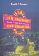 Cover of: Israel on broadway, America off-Broadway: Jews in the new millennium