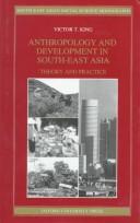 Cover of: Anthropology and development in South-East Asia by Victor T. King