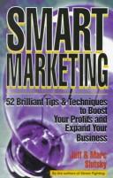 Cover of: Smart marketing: 52 brilliant tips & techniques to boost your profits and expand your business