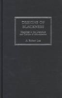 Cover of: Designs of Blackness: mappings in the literature and culture of Afro-America