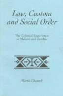Cover of: Law, custom, and social order: the colonial experience in Malawi and Zambia