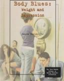 Cover of: Body blues: weight and depression