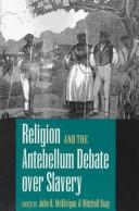 Cover of: Religion and the antebellum debate over slavery