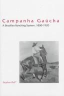 Cover of: Campanha gaúcha: a Brazilian ranching system, 1850-1920
