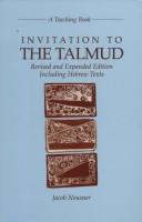 Cover of: Invitation to the Talmud by Jacob Neusner, Jacob Neusner