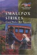 Cover of: Smallpox strikes! by Norma Jean Lutz