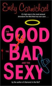 Cover of: The good, the bad, and the sexy by Emily Carmichael