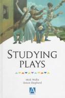 Cover of: Studying plays by Mick Wallis