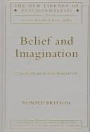Cover of: Belief and imagination: explorations in psychoanalysis