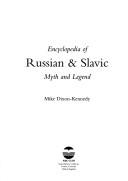 Cover of: Encyclopedia of Russian & Slavic myth and legend | Mike Dixon-Kennedy
