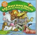 Cover of: God must have smiled when he made animals