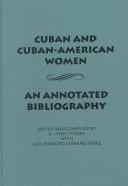Cover of: Cuban and Cuban-American women: an annotated bibliography