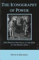 Cover of: The iconography of power: the French nouvelle at the end of the Middle Ages
