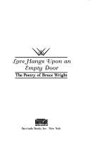 Cover of: Love hangs upon an empty door: the poetry of Bruce Wright.