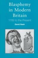 Cover of: Blasphemy in modern Britain: 1789 to the present