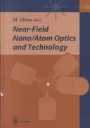 Cover of: Near-field nano/atom optics and technology