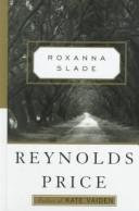 Cover of: Roxanna Slade by Reynolds Price