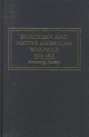 Cover of: European and Native American warfare, 1675-1815 by Armstrong Starkey