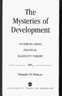 Cover of: The mysteries of development: studies using political elasticity theory