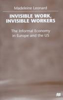 Invisible work, invisible workers by Madeleine Leonard