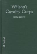 Cover of: Wilson's cavalry corps by Jerry Keenan