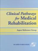 Cover of: Clinical pathways for medical rehabilitation