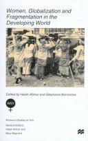 Cover of: Women, globalization and fragmentation in the developing world by edited by Haleh Afshar, Stephanie Barrientos.