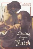 Cover of: Living the drama of faith by Romano Guardini