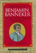 Cover of: The life of Benjamin Banneker by Silvio A. Bedini