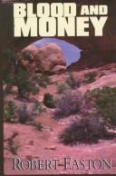 Cover of: Blood and money by Robert Olney Easton
