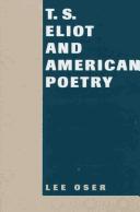 T.S. Eliot and American poetry by Lee Oser