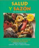 Cover of: Salud y sazón: 200 deliciosas recetas de la cocina de mamá : todas bajas en grasa, sal y colesterol!