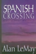 Cover of: Spanish Crossing: western stories